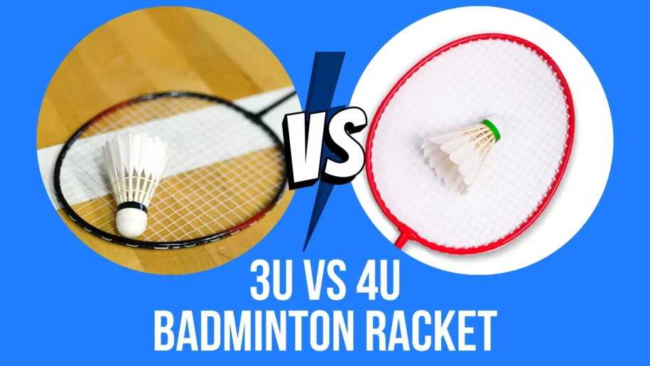 Comparing The 3u Vs 4u Badminton Racket In 2023