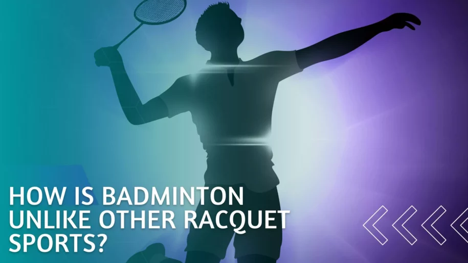 Overview Of How Is Badminton Unlike Other Racquet Sports?