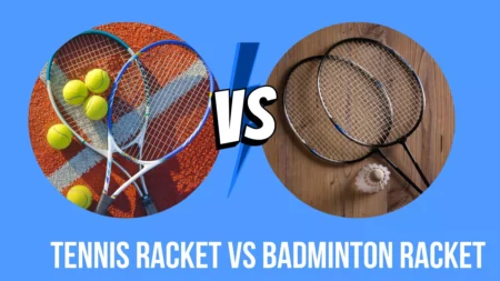 Tennis Racket Vs Badminton Racket- Racket Differences 2023